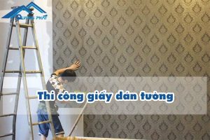 Thi công giấy dán tường
