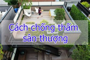 Cách chống thấm sân thượng