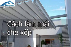 Cách làm mái che xếp