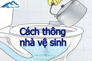 Cách thông nhà vệ sinh