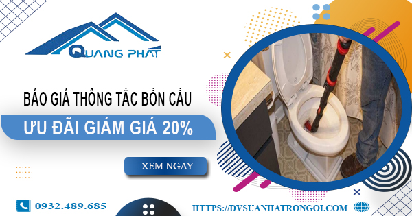 Báo giá thông tắc bồn cầu tại Thuận An | Ưu đãi giảm giá 20%