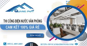 Thi công điện nước văn phòng tại Củ Chi | Cam kết 100% giá rẻ