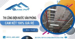 Thi công điện nước văn phòng tại Long An | Cam kết 100% giá rẻ