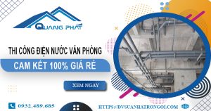 Thi công điện nước văn phòng tại quận 12 | Cam kết 100% giá rẻ