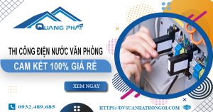 Thi công điện nước văn phòng tại quận 7 | Cam kết 100% giá rẻ