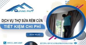 Báo giá dịch vụ thợ sửa rèm cửa tại Ba Đình【Tiết kiệm 10%】