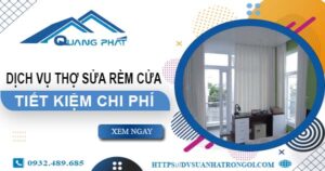 Báo giá dịch vụ thợ sửa rèm cửa tại Củ Chi【Tiết kiệm 10%】
