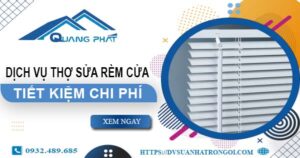 Báo giá dịch vụ thợ sửa rèm cửa tại Gò Vấp【Tiết kiệm 10%】