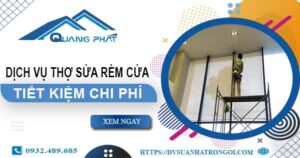 Báo giá dịch vụ thợ sửa rèm cửa tại Long Biên【Tiết kiệm 10%】