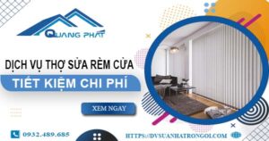 Báo giá dịch vụ thợ sửa rèm cửa tại Nhà Bè【Tiết kiệm 10%】