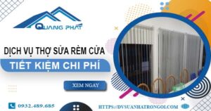 Báo giá dịch vụ thợ sửa rèm cửa tại quận 11【Tiết kiệm 10%】