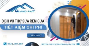 Báo giá dịch vụ thợ sửa rèm cửa tại quận 12【Tiết kiệm 10%】