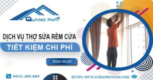 Báo giá dịch vụ thợ sửa rèm cửa tại Quận 7【Tiết kiệm 10%】
