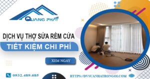 Báo giá dịch vụ sửa rèm cửa tại Tp Thuận An【Tiết kiệm 10%】