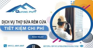 Báo giá dịch vụ thợ sửa rèm cửa tại TPHCM【Tiết kiệm 10%】
