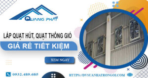 Lắp quạt hút, quạt thông gió tại Bình Thạnh【Tiết kiệm 10%】