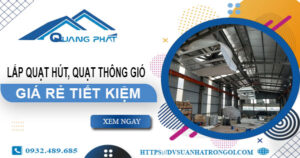 Giá lắp quạt hút, quạt thông gió tại Gò Vấp【Tiết kiệm 10%】