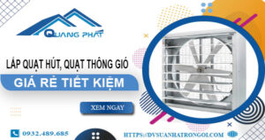 Giá lắp quạt hút, quạt thông gió tại Hà Nội【Tiết kiệm 10%】