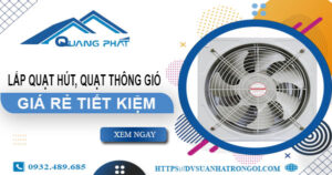 Giá lắp quạt hút, quạt thông gió tại Hóc Môn【Tiết kiệm 10%】