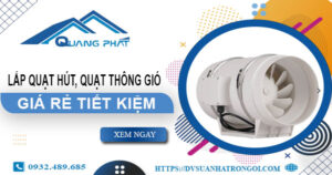 Giá lắp quạt hút, quạt thông gió tại Long An【Tiết kiệm 10%】