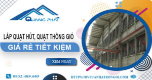 Lắp quạt hút, quạt thông gió tại Nha Trang【Tiết kiệm 10%】