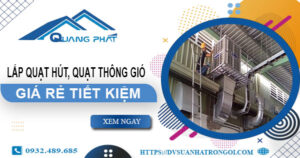 Giá lắp quạt hút, quạt thông gió tại Quận 10【Tiết kiệm 10%】