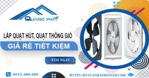 Giá lắp quạt hút, quạt thông gió tại Quận 4【Tiết kiệm 10%】
