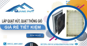 Lắp quạt hút, quạt thông gió tại Thủ Dầu Một【Tiết kiệm 10%】