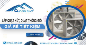 Giá lắp quạt hút, quạt thông gió tại Tp Tân An【Tiết kiệm 10%】
