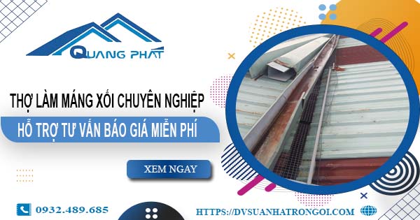 Thợ làm máng xối tại Bình Chánh - Hỗ trợ tư vấn giá miễn phí