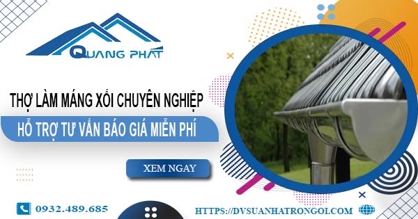 Thợ làm máng xối tại Bình Dương - Hỗ trợ tư vấn giá miễn phí