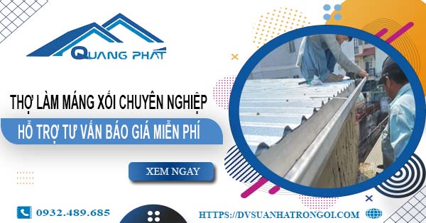 Thợ làm máng xối tại Cam Ranh【Hỗ trợ tư vấn giá miễn phí】