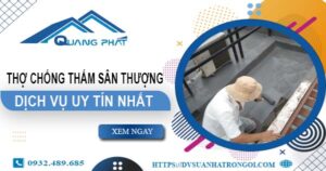 Dịch vụ thợ chống thấm sân thượng tại Bình Thạnh -【Uy tín nhất】