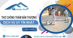 Dịch vụ thợ chống thấm sân thượng tại Hóc Môn -【Uy tín nhất】