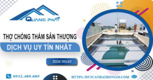 Dịch vụ thợ chống thấm sân thượng tại Long An -【Uy tín nhất】