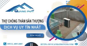 Dịch vụ thợ chống thấm sân thượng tại Quận 6 -【Uy tín nhất】