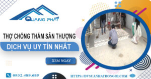 Dịch vụ thợ chống thấm sân thượng tại Thủ Dầu Một -【Uy tín nhất】
