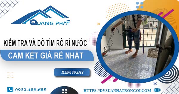 Chi phí kiểm tra và dò tìm rò rỉ nước tại Vũng Tàu【Giá rẻ nhất】