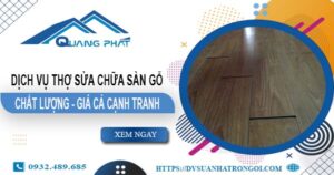 Báo giá dịch vụ thợ sửa chữa sàn gỗ tại Bình Dương【Giảm 20%】