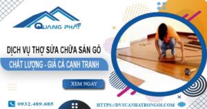 Báo giá dịch vụ thợ sửa chữa sàn gỗ tại Bình Thạnh【Giảm 20%】