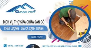 Báo giá dịch vụ thợ sửa chữa sàn gỗ tại Đồng Nai【Giảm 20%】