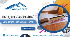 Báo giá dịch vụ thợ sửa chữa sàn gỗ tại Gò Vấp【Giảm 20%】