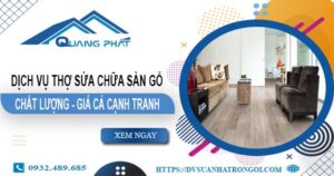 Báo giá dịch vụ thợ sửa chữa sàn gỗ tại Hóc Môn【Giảm 20%】