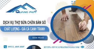 Báo giá dịch vụ thợ sửa chữa sàn gỗ tại Nhơn Trạch【Giảm 20%】
