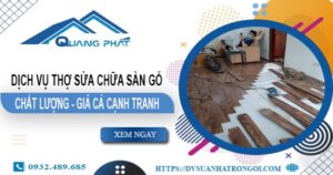 Báo giá dịch vụ thợ sửa chữa sàn gỗ tại Phú Nhuận【Giảm 20%】