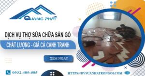 Báo giá dịch vụ thợ sửa chữa sàn gỗ tại Quận 10【Giảm 20%】