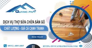 Báo giá dịch vụ thợ sửa chữa sàn gỗ tại Quận 11【Giảm 20%】