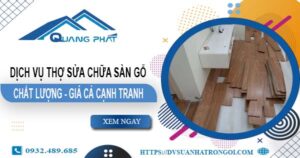 Báo giá dịch vụ thợ sửa chữa sàn gỗ tại Quận 2【Giảm 20%】