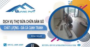 Báo giá dịch vụ thợ sửa chữa sàn gỗ tại Quận 3【Giảm 20%】