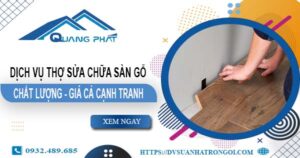 Báo giá dịch vụ thợ sửa chữa sàn gỗ tại Quận 5【Giảm 20%】